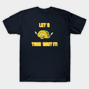 Let's Taco Bout It T-Shirt